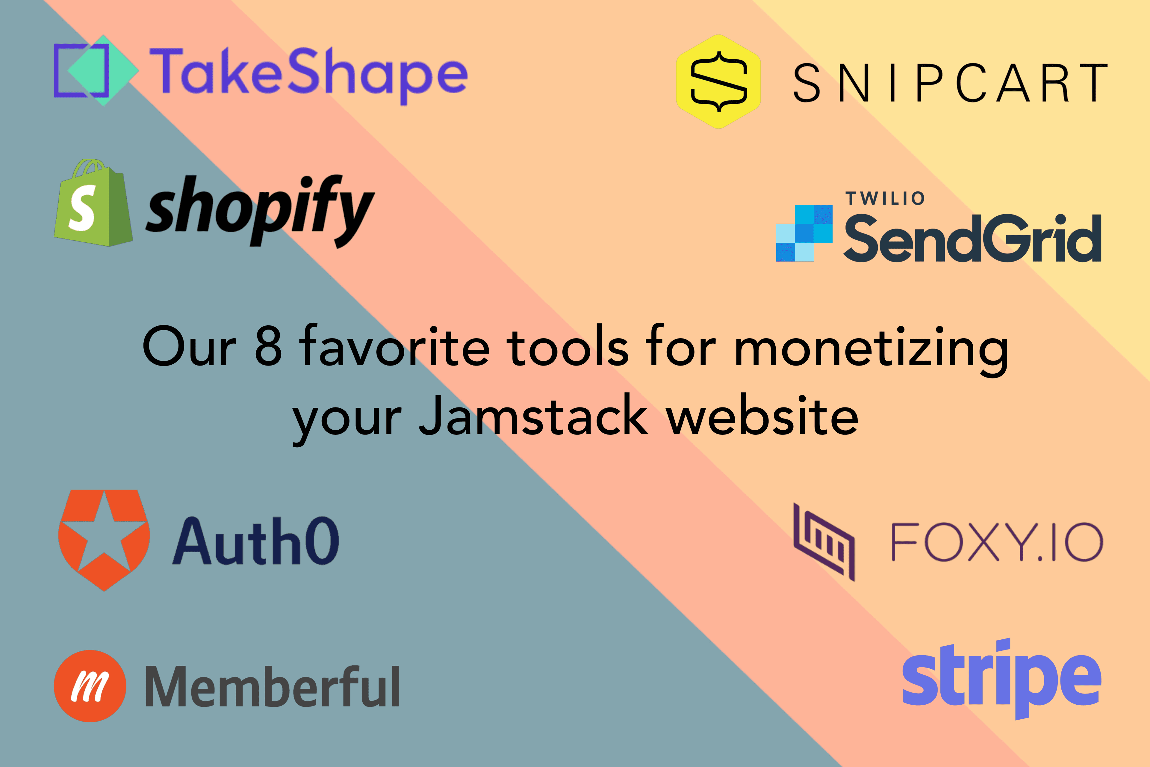 Our 8 favorite tools for monetizing your Jamstack website
